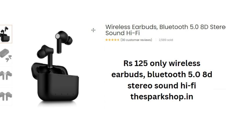 Rs 125 only wireless earbuds, bluetooth 5.0 8d stereo sound hi-fi thesparkshop.in